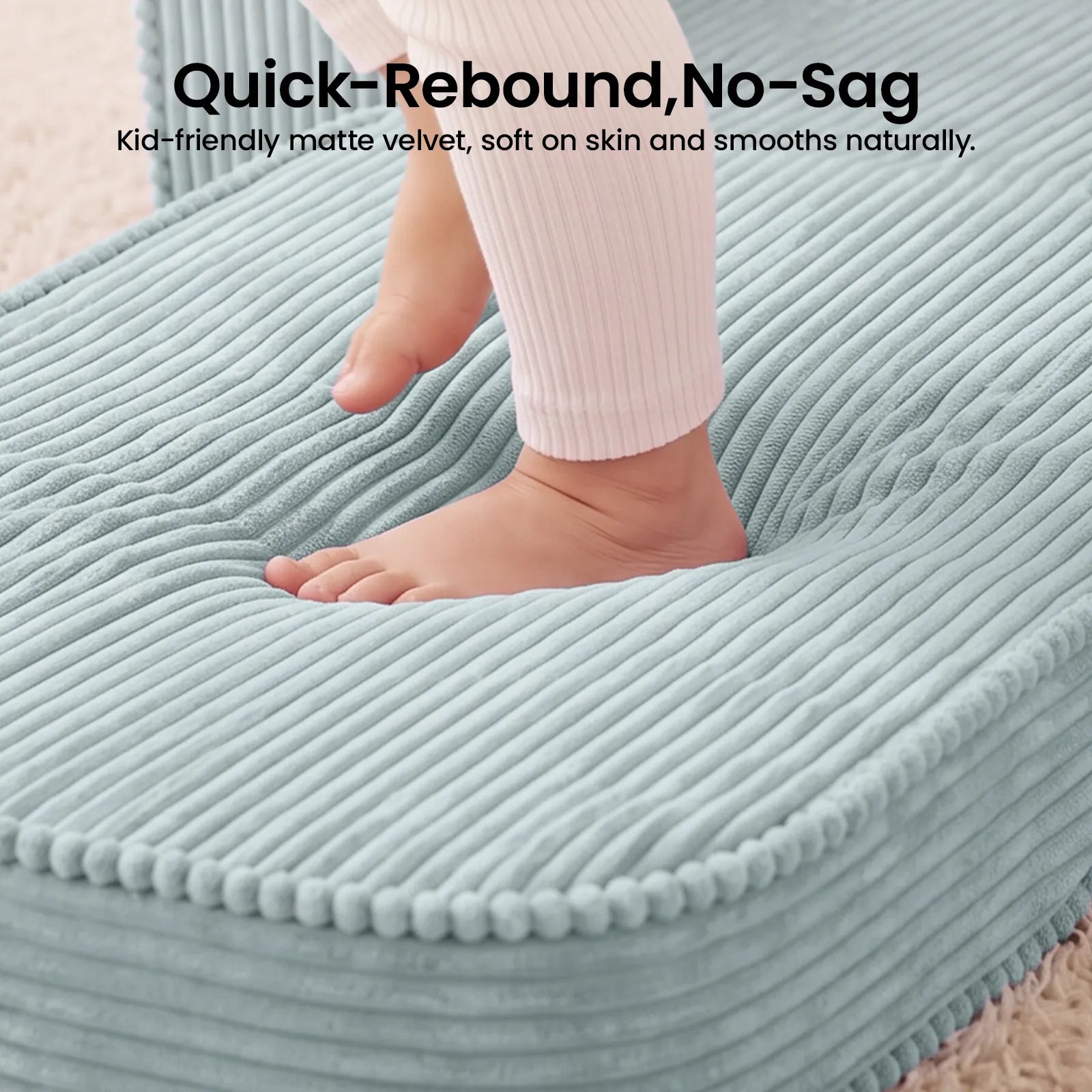 A child’s foot presses into the soft, ribbed, light blue cushion of the Tiny Land® GentleSnug Corduroy Kid Chair. This cozy chair from Tiny Land features a quick-rebound, no-sag cushion and is crafted from kid-friendly matte velvet that feels gentle on skin and maintains a smooth appearance.|Soft Teal