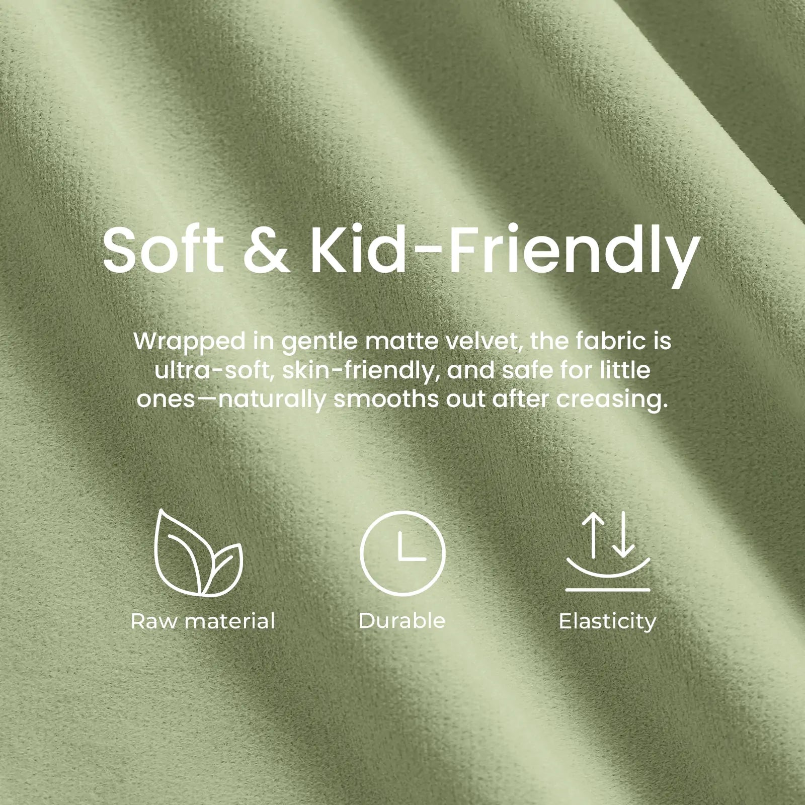 The Tiny Land® GentleSnug Kid Chair - Sage features soft, kid-friendly, matte velvet fabric that’s ultra-soft and skin-friendly—ideal for toddlers. Made from quality raw materials with durable elasticity; icons highlight material, durability, and stretch.
